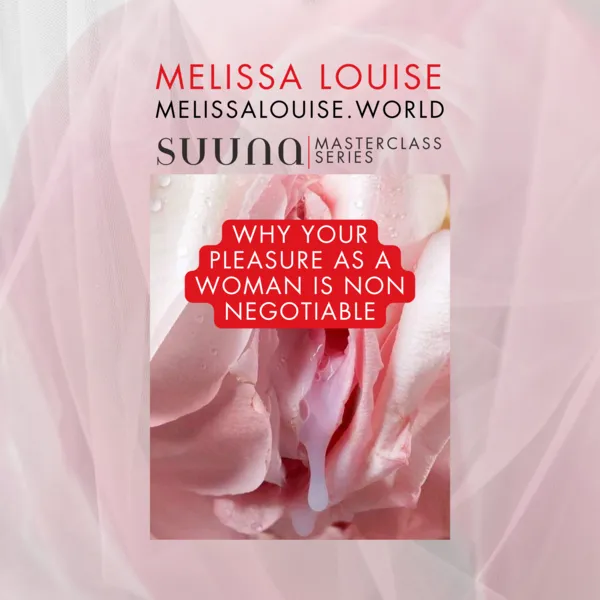 BONUS Class: Why your Pleasure as a Woman is Non Negotiable
